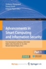 Image for Advancements in Smart Computing and Information Security : First International Conference, ASCIS 2022, Rajkot, India, November 24-26, 2022, Revised Selected Papers, Part I