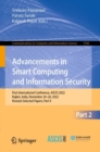 Image for Advancements in smart computing and information security: First International Conference, ASCIS 2022, Rajkot, India, November 25-27, 2022, revised selected papers.