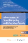 Image for Advancements in Smart Computing and Information Security : First International Conference, ASCIS 2022, Rajkot, India, November 24-26, 2022, Revised Selected Papers, Part II