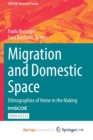 Image for Migration and Domestic Space : Ethnographies of Home in the Making