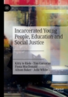 Image for Incarcerated young people, education and social justice