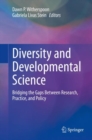 Image for Diversity and developmental science  : bridging the gaps between research, practice, and policy