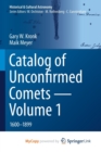 Image for Catalog of Unconfirmed Comets - Volume 1 : 1600-1899
