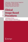 Image for Clinical image-based procedures: 11th Workshop CLIP 2022, held in conjunction with MICCAI 2022, Singapore, September 18, 2022, proceedings : 13746