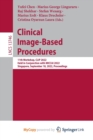 Image for Clinical Image-Based Procedures : 11th Workshop, CLIP 2022, Held in Conjunction with MICCAI 2022, Singapore, September 18, 2022, Proceedings