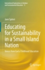Image for Educating for Sustainability in a Small Island Nation: Voices from Early Childhood Education