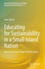 Image for Educating for sustainability in a small island nation  : voices from early childhood education
