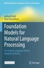 Image for Foundation Models for Natural Language Processing : Pre-trained Language Models Integrating Media