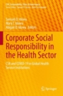 Image for Corporate social responsibility in the health sector  : CSR and COVID-19 in global health service institutions