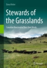 Image for Stewards of the grasslands  : Canadian ranchers in their own words