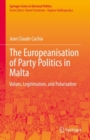 Image for The Europeanisation of party politics in Malta  : values, legitimation, and polarisation