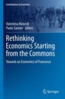 Image for Rethinking economics starting from the commons  : towards an economics of Francesco