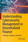Image for Understanding cybersecurity management in decentralized finance  : challenges, strategies, and trends