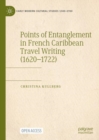 Image for Points of entanglement in French Caribbean travel writing (1620-1722)