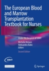 Image for The European Blood and Marrow Transplantation Textbook for Nurses
