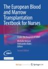 Image for The European Blood and Marrow Transplantation Textbook for Nurses : Under the Auspices of EBMT