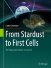 Image for From stardust to first cells  : the origin and evolution of early life