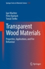Image for Transparent Wood Materials : Properties, Applications, and Fire Behaviour