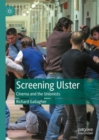Image for Screening Ulster: Cinema and the Unionists
