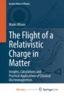 Image for The Flight of a Relativistic Charge in Matter