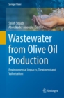 Image for Wastewater from olive oil production  : environmental impacts, treatment and valorisation