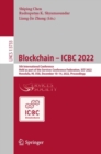 Image for Blockchain – ICBC 2022 : 5th International Conference, Held as part of the Services Conference Federation, SCF 2022, Honolulu, HI, USA, December 10–14, 2022, Proceedings