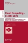 Image for Cloud Computing - CLOUD 2022: 15th International Conference, Held as Part of the Services Conference Federation, SCF 2022, Honolulu, HI, USA, December 10-14, 2022, Proceedings : 13731