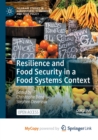 Image for Resilience and Food Security in a Food Systems Context