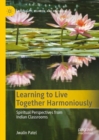 Image for Learning to live together harmoniously  : spiritual perspectives from Indian classrooms
