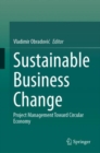 Image for Sustainable business change  : project management toward circular economy