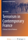 Image for Terrorism in Contemporary France : A Vicious Circle of Violence