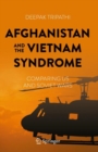 Image for Afghanistan and the Vietnam syndrome  : comparing US and Soviet wars