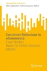 Image for Customer behaviour in ecommerce  : case studies from the online grocery market