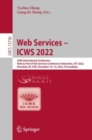 Image for Web Services - ICWS 2022: 29th International Conference, Held as Part of the Services Conference Federation, SCF 2022, Honolulu, HI, USA, December 10-14, 2022, Proceedings