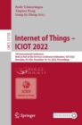 Image for Internet of Things – ICIOT 2022 : 7th International Conference, Held as Part of the Services Conference Federation, SCF 2022, Honolulu, HI, USA, December 10–14, 2022, Proceedings