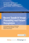 Image for Recent Trends in Image Processing and Pattern Recognition : 5th International Conference, RTIP2R 2022, Kingsville, TX, USA, December 1-2, 2022, Revised Selected Papers