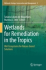 Image for Wetlands for remediation in the Tropics  : wet ecosystems for nature-based solutions