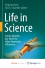 Image for Life in Science : Stories, Opinions and Advice for a New Generation of Scientists