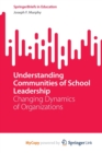 Image for Understanding Communities of School Leadership : Changing Dynamics of Organizations
