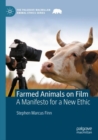 Image for Farmed animals on film  : a manifesto for a new ethic