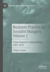 Image for Business Practice in Socialist Hungary, Volume 2