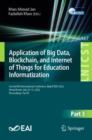 Image for Application of Big Data, Blockchain, and Internet of Things for Education Informatization Part III: Second EAI International Conference, BigIoT-EDU 2022, Virtual Event, July 29-31, 2022, Proceedings : 467