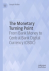 Image for The monetary turning point  : from bank money to Central Bank Digital Currency (CBDC)
