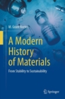 Image for A modern history of materials  : from stability to sustainability