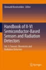 Image for Handbook of II-VI semiconductor-based sensors and radiation detectorsVolume 3,: Sensors, biosensors and radiation detectors