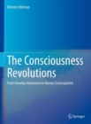 Image for The consciousness revolutions  : from amoeba awareness to human emancipation