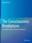 Image for The consciousness revolutions  : from amoeba awareness to human emancipation