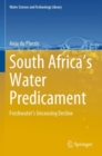 Image for South Africa&#39;s water predicament  : freshwater&#39;s unceasing decline