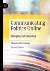 Image for Communicating politics online  : disruption and democracy