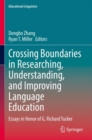 Image for Crossing boundaries in researching, understanding, and improving language education  : essays in honor of G. Richard Tucker